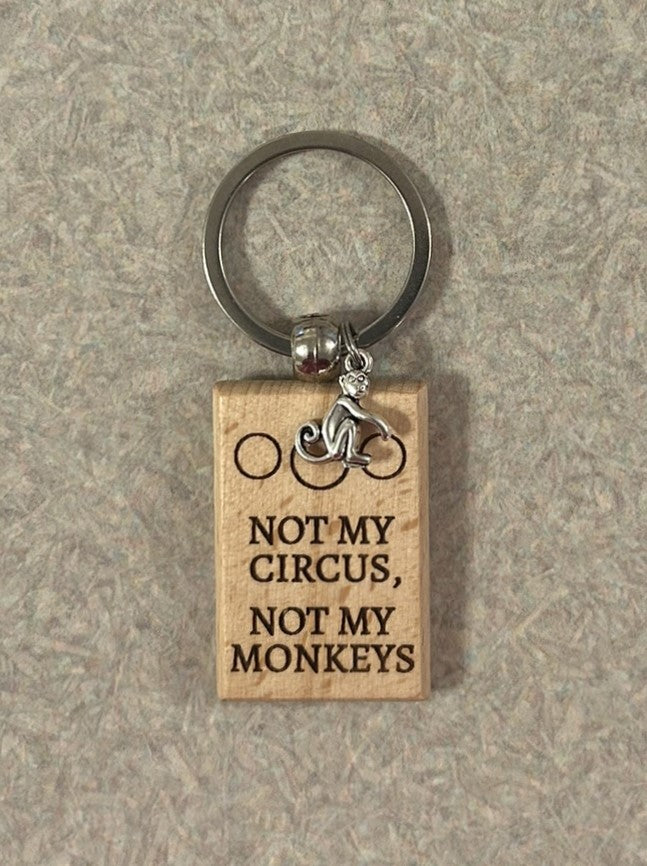 Not My Circus, Not My Monkeys Keychain